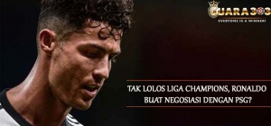 Tak Lolos Liga Champions, Ronaldo Buat Negosiasi Dengan PSG