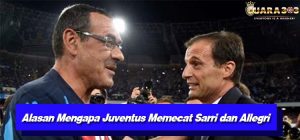 Alasan Mengapa Juventus Memecat Sarri dan Allegri